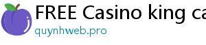 FREE Casino king casino